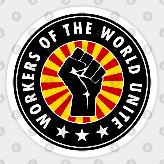 Workers of the World Unite Sticker by voltzandvoices